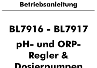 Die Bedienungsanleitung in deutsch von dem BL7916-2 pH Regler mit Dosierpumpe als PDF-Datei zum herunterladen und ausdrucken.